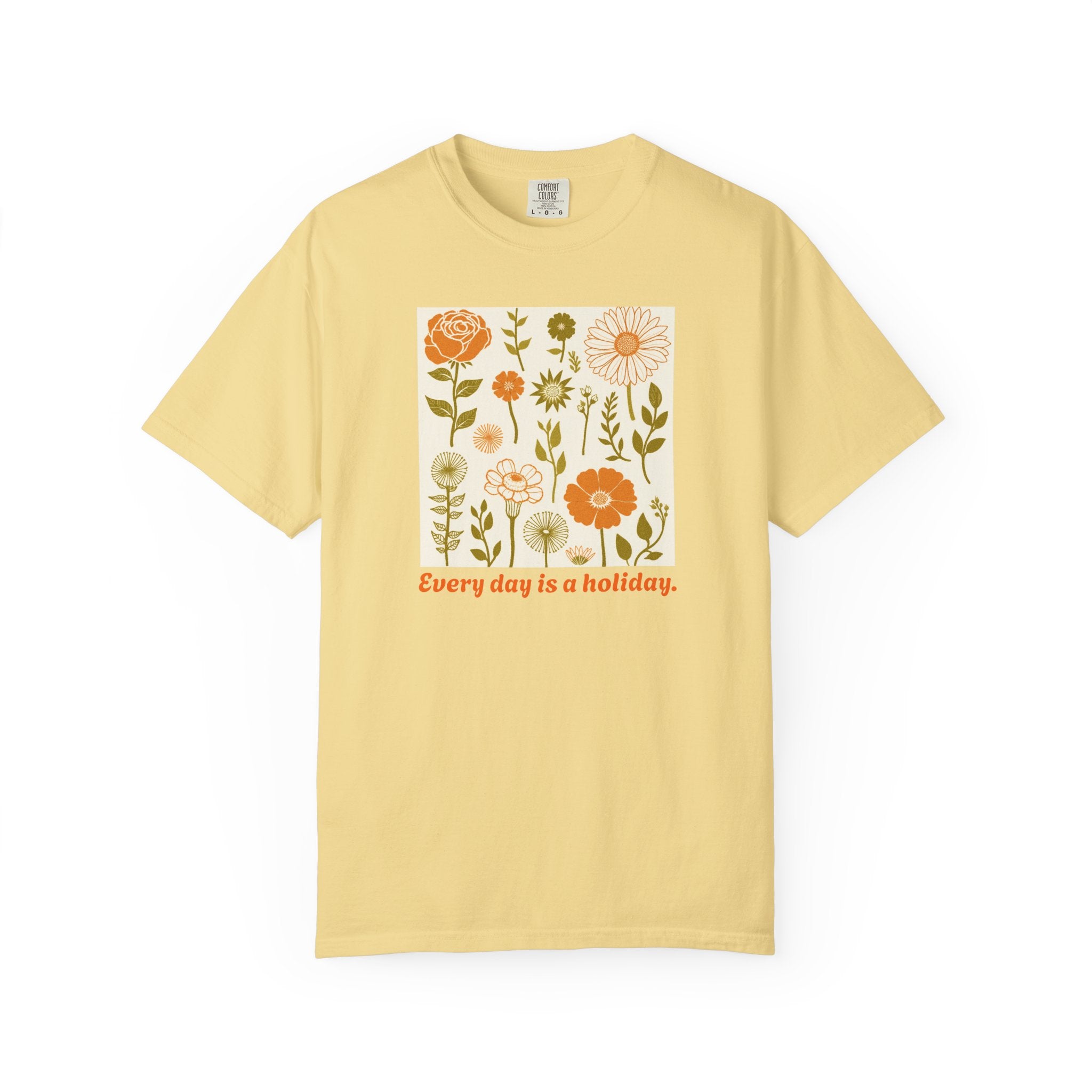 Floral "Every Day Is a Holiday" T-Shirt