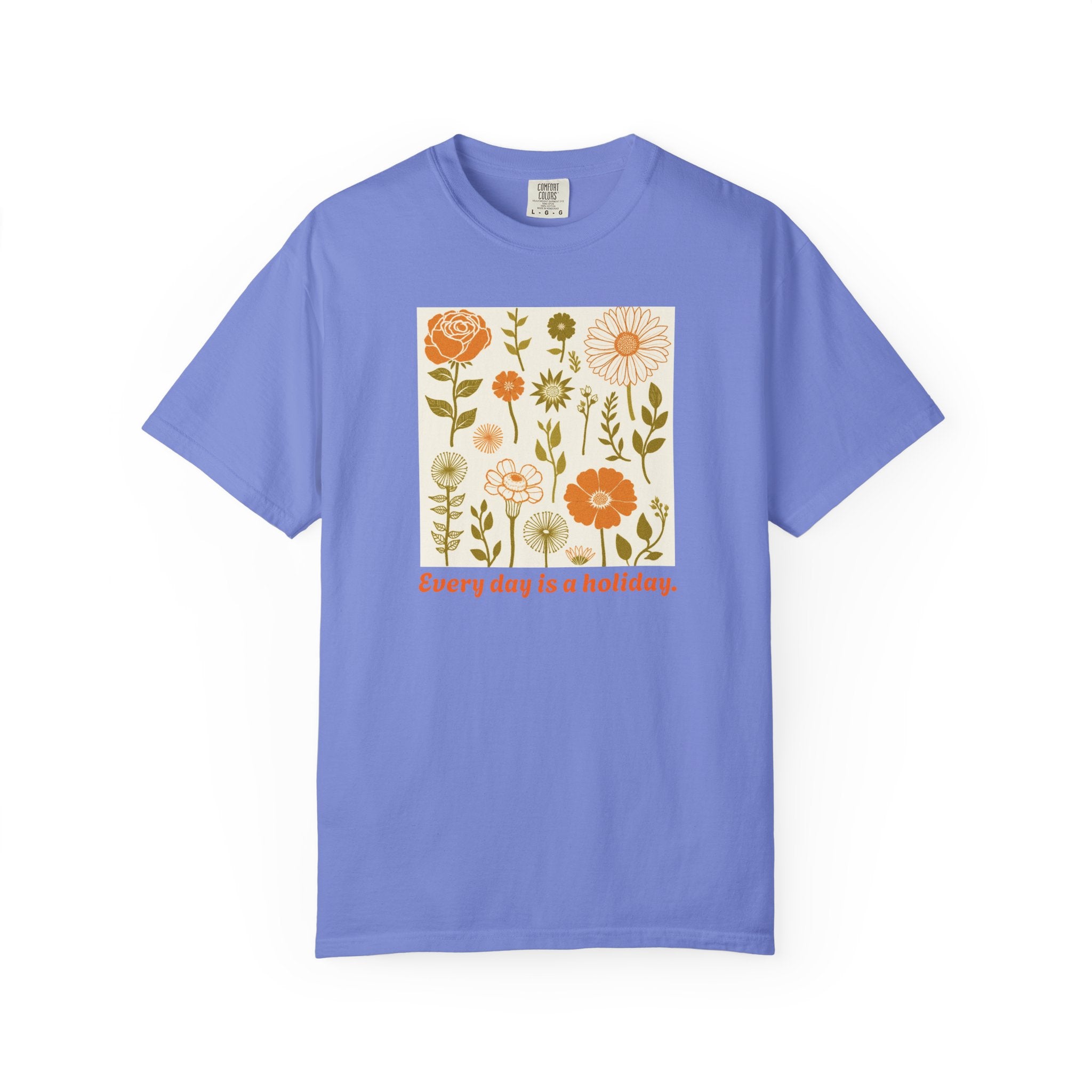 Floral "Every Day Is a Holiday" T-Shirt