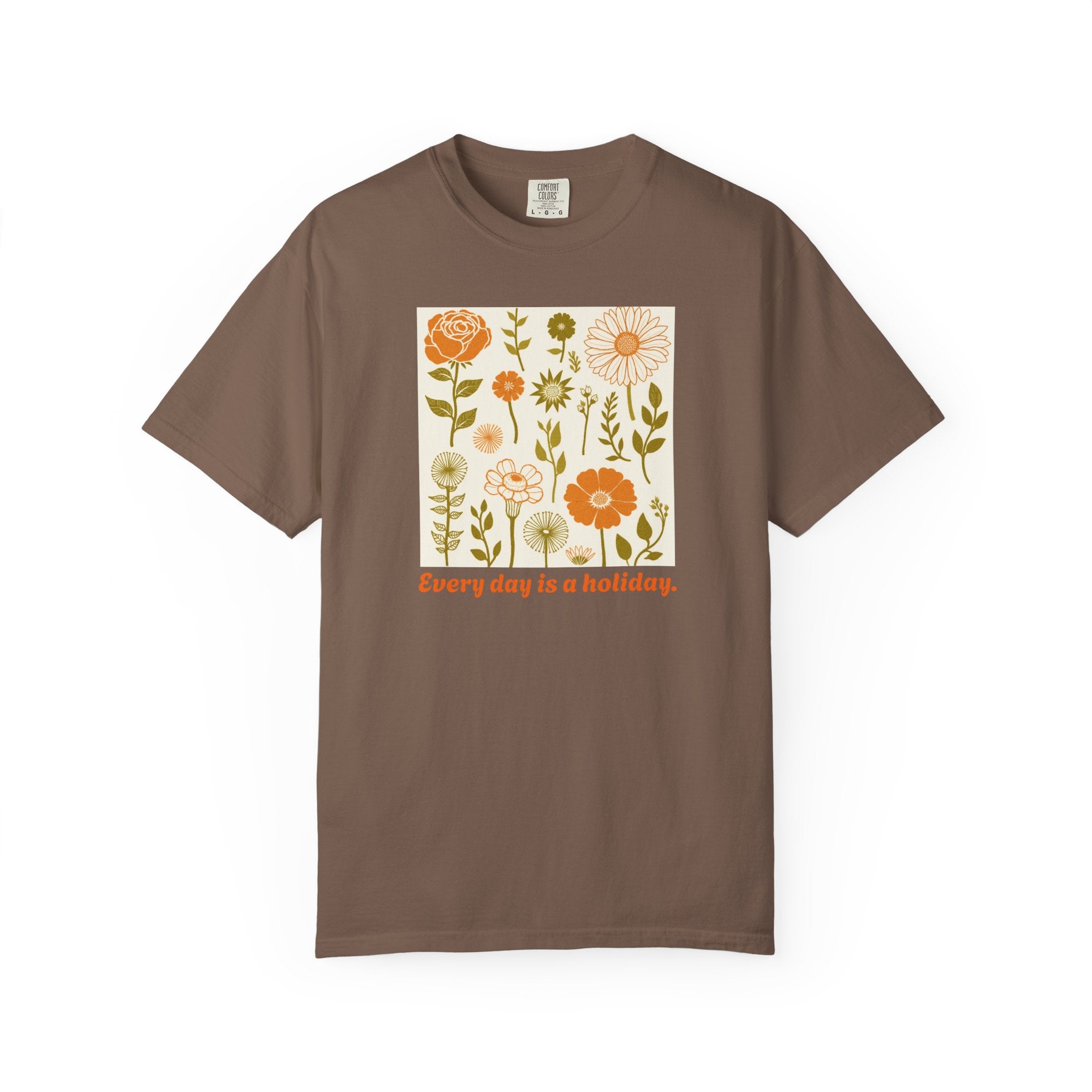 Floral "Every Day Is a Holiday" T-Shirt