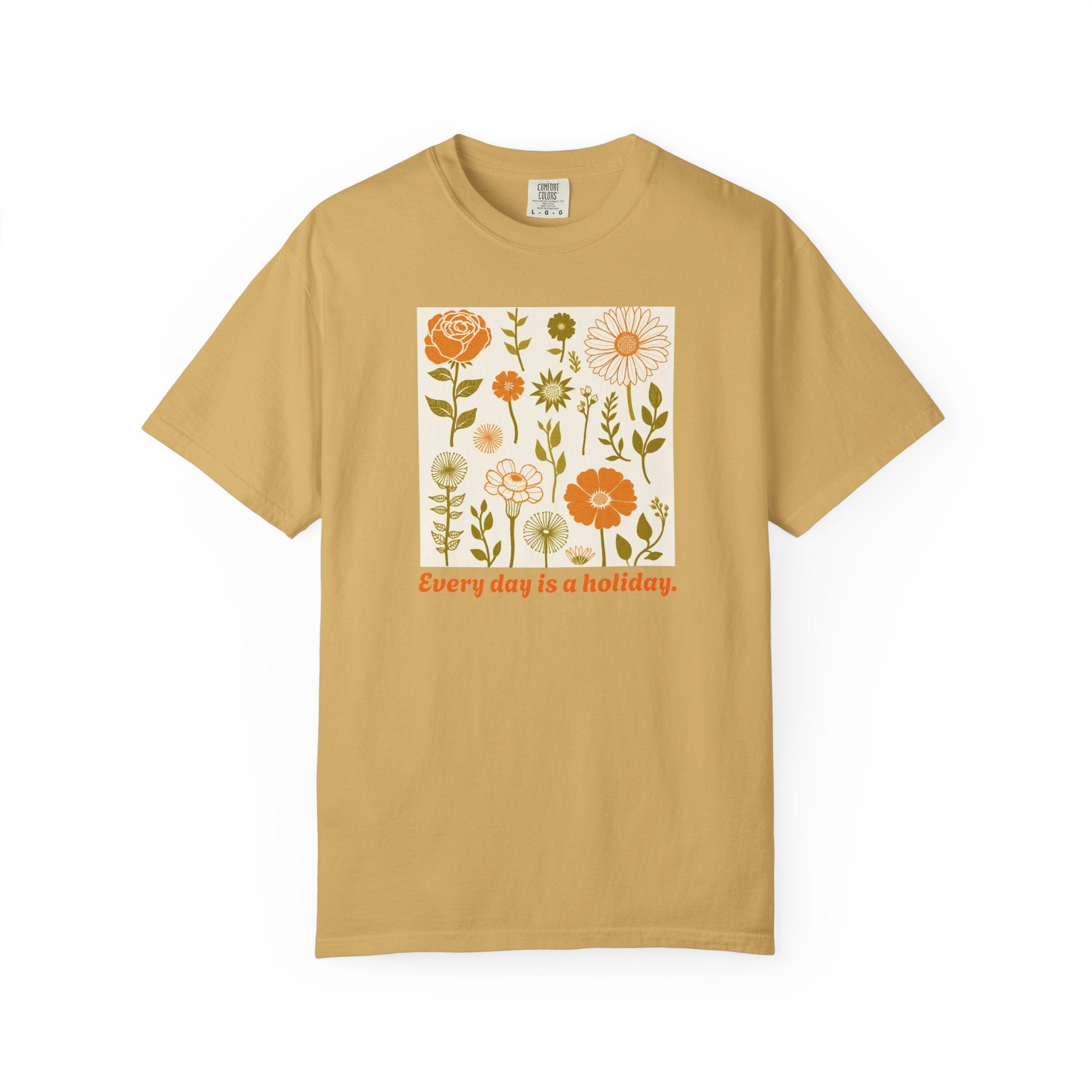 Floral "Every Day Is a Holiday" T-Shirt