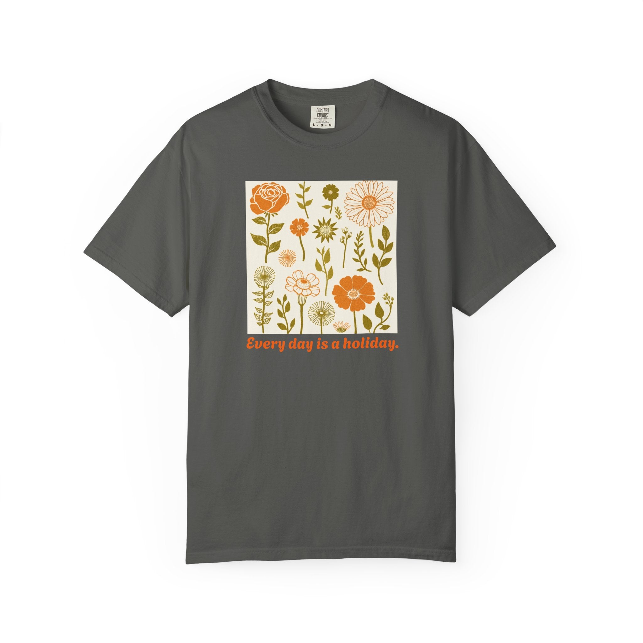 Floral "Every Day Is a Holiday" T-Shirt