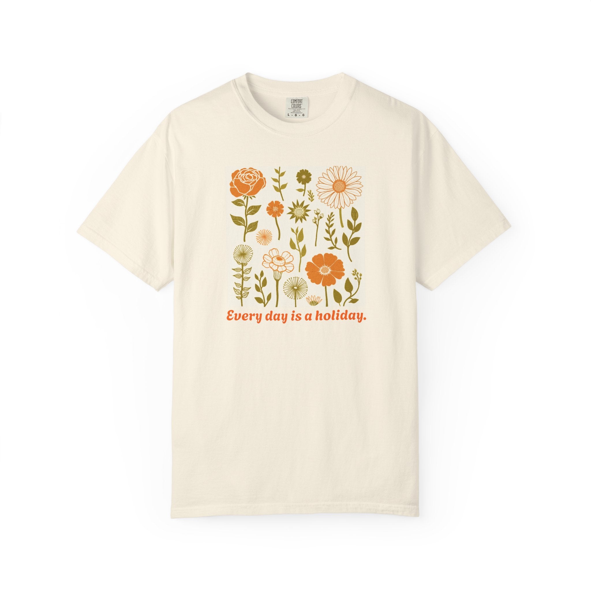 Floral "Every Day Is a Holiday" T-Shirt