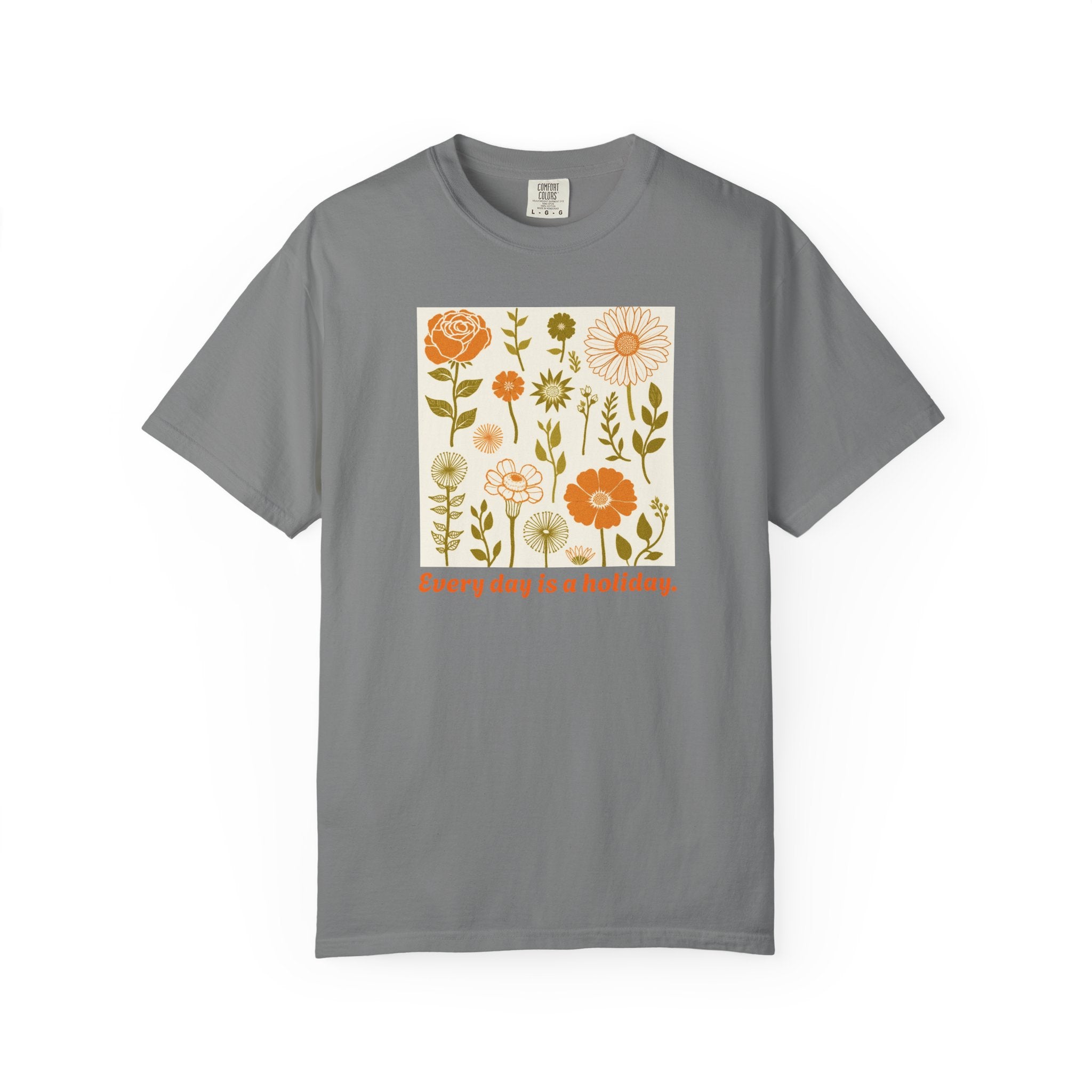 Floral "Every Day Is a Holiday" T-Shirt