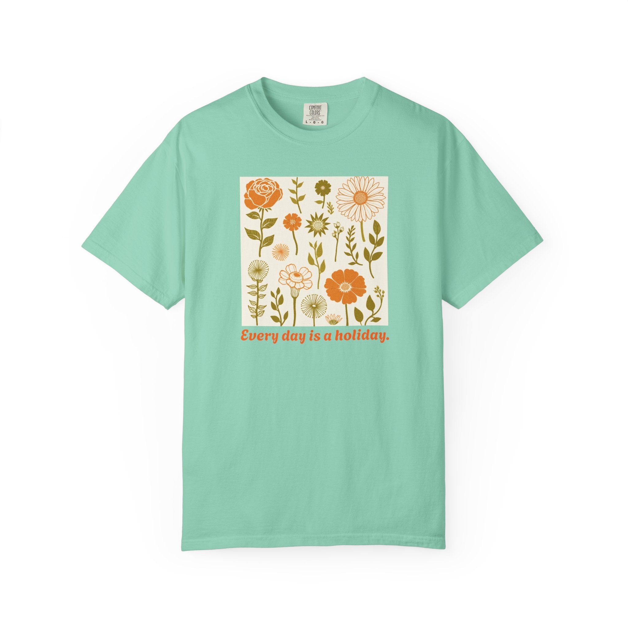 Floral "Every Day Is a Holiday" T-Shirt